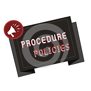 Text sign showing Procedure Policies. Conceptual photo Steps to Guiding Principles Rules and Regulations