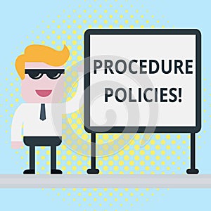 Text sign showing Procedure Policies. Conceptual photo Steps to Guiding Principles Rules and Regulations Businessman