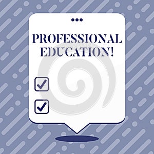 Text sign showing Professional Education. Conceptual photo Earn professional credentials in a qualified school Blank
