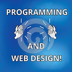 Text sign showing Programming And Web Design. Conceptual photo Website development Designing web pages Drawing of Hu