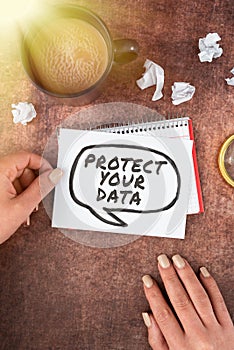 Text sign showing Protect Your Data. Conceptual photo cyber security safe and shield digital information from loss or