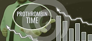 Text sign showing Prothrombin Time. Business approach evaluate your ability to appropriately form blood clots