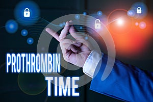 Text sign showing Prothrombin Time. Conceptual photo evaluate your ability to appropriately form blood clots