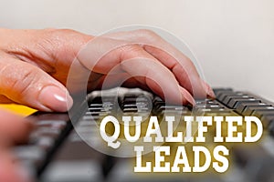 Text sign showing Qualified Leads. Business concept lead judged likely to become a customer compared to other Multiple