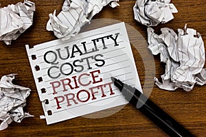 Text sign showing Quality Costs Price Profit. Conceptual photo Balance between wothiness earnings value Paper lumps laid randomly