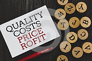 Text sign showing Quality Costs Price Profit. Conceptual photo Balance between wothiness earnings value Written paper red marker b