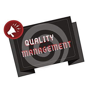 Text sign showing Quality Management. Conceptual photo Maintain Excellence Level High Standard Product Services