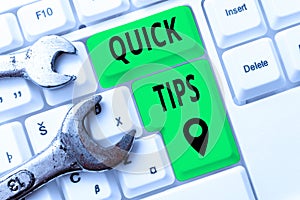 Text sign showing Quick Tips. Business approach small but particularly useful piece of practical advice Compiling And