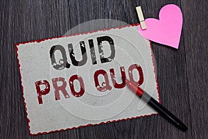 Text sign showing Quid Pro Quo. Conceptual photo A favor or advantage granted or expected in return of something White page red bo