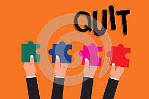 Text sign showing Quit. Conceptual photo Resigning from a job Discontinue the action Stop the activity