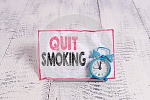 Text sign showing Quit Smoking. Conceptual photo Discontinuing or stopping the use of tobacco addiction.