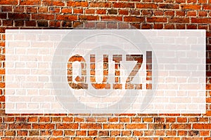 Text sign showing Quiz. Conceptual photo Short Tests Evaluation Examination to quantify your knowledge Brick Wall art like