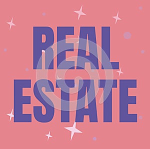 Text sign showing Real Estate. Business idea total property consisting of both natural resource and building Line