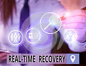 Text sign showing Real Time Recovery. Conceptual photo maximum time period in which recent data can recover.