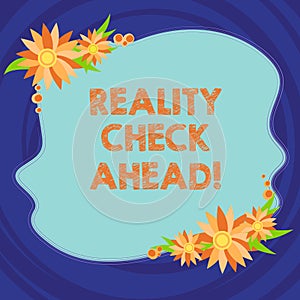 Text sign showing Reality Check Ahead. Conceptual photo makes them recognize truth about situation someone Blank Uneven