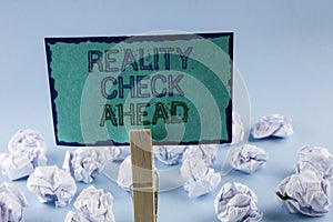 Text sign showing Reality Check Ahead. Conceptual photo Unveil truth knowing actuality avoid being sceptical written on Sticky Not