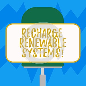 Text sign showing Recharge Renewable Systems. Conceptual photo Clean and sustainable energy and nonpolluting Blank