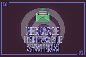Text sign showing Recharge Renewable Systems. Conceptual photo Clean and sustainable energy and nonpolluting Open photo