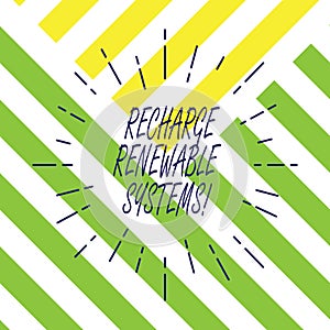 Text sign showing Recharge Renewable Systems. Conceptual photo Clean and sustainable energy and nonpolluting Thin Beam photo