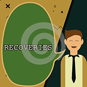Text sign showing Recoveries. Word for process of regaining possession or control of something lost Illustration Of