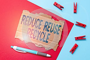 Text sign showing Reduce Reuse Recycle. Business idea environmentallyresponsible consumer behavior Simple Homemade