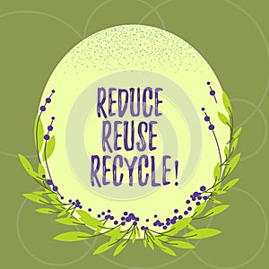 Text sign showing Reduce Reuse Recycle. Conceptual photo Cut down on the amount of garbage we make each year Blank Color
