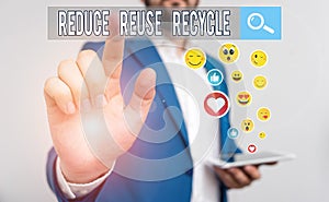 Text sign showing Reduce Reuse Recycle. Conceptual photo environmentallyresponsible consumer behavior.