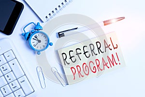 Text sign showing Referral Program. Conceptual photo internal recruitment method employed by organizations Flat lay