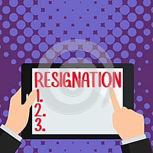 Text sign showing Resignation. Business concept act of giving up working, ceasing positions, leaving job