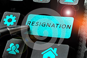 Text sign showing Resignation. Business overview act of giving up working, ceasing positions, leaving job