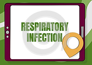 Text sign showing Respiratory Infection. Conceptual photo any infectious disease that directly affects the normal