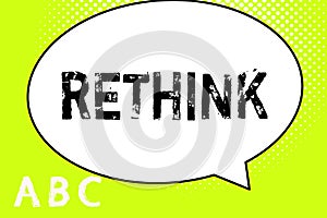 Text sign showing Rethink. Conceptual photo Think again twice from another perspective Reconsider revise