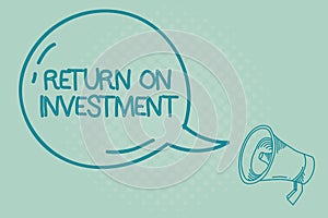 Text sign showing Return On Investment. Conceptual photo Ratio between the Net Profit and Cost invested