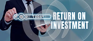 Text sign showing Return On Investment. Word Written on Ratio between the Net Profit and Cost invested
