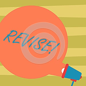 Text sign showing Revise. Conceptual photo Reconsider something to improve it Review Blank Round Color Speech Bubble Coming Out of