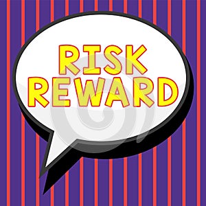 Text sign showing Risk Reward. Business concept assess the profit potential of a trade relative to its loss
