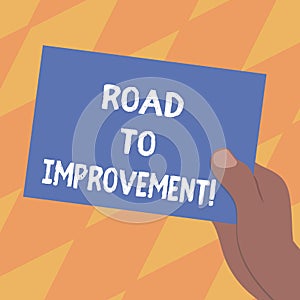 Text sign showing Road To Improvement. Conceptual photo way that thing makes something better or yourself Drawn Hu