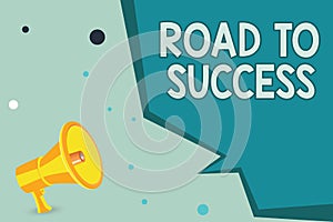Text sign showing Road To Success. Conceptual photo studying really hard Improve yourself to reach dreams wishes