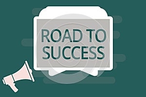 Text sign showing Road To Success. Conceptual photo studying really hard Improve yourself to reach dreams wishes
