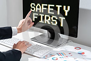 Text sign showing Safety First. Business showcase Avoid any unnecessary risk Live Safely Be Careful Pay attention