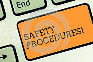 Text sign showing Safety Procedures. Conceptual photo Follow rules and regulations for workplace security Keyboard key