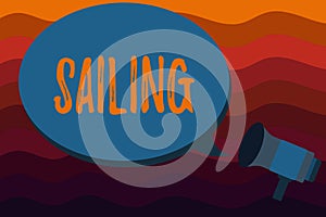 Text sign showing Sailing. Conceptual photo Action of sail in ship or boat Sport Travel Nautical adventure