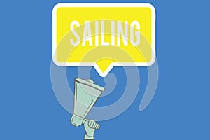 Text sign showing Sailing. Conceptual photo Action of sail in ship or boat Sport Travel Nautical adventure