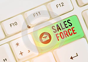 Text sign showing Sales Force. Conceptual photo they are responsible for of selling products or services.