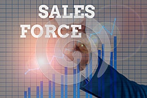 Text sign showing Sales Force. Conceptual photo they are responsible for of selling products or services