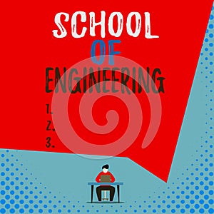 Text sign showing School Of Engineering. Conceptual photo college to study mechanical communication subjects View young