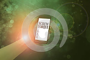 Text sign showing Screw Torque. Conceptual photo measure of the twisting force required to spin the nut