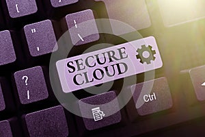 Text sign showing Secure Cloud. Business idea global network security and protection of big data on the internet Typing