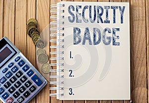 Text sign showing Security Badge. Business concept Credential used to gain accessed on the controlled area Plain Spiral