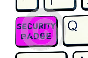 Text sign showing Security Badge. Conceptual photo Credential used to gain accessed on the controlled area